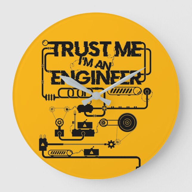 Trust me. I'm an engineer Large Clock (Front)