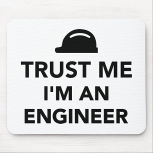 Trust me I'm an Engineer Mouse Pad