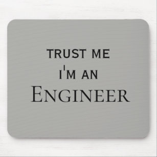 Trust Me I'm an Engineer Office Work Humor Mouse Pad