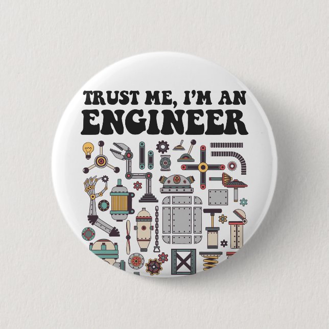 Trust me, I'm an engineer Pinback Button (Front)