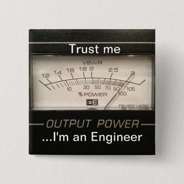 Trust me ...I'm an Engineer Pinback Button (Front)