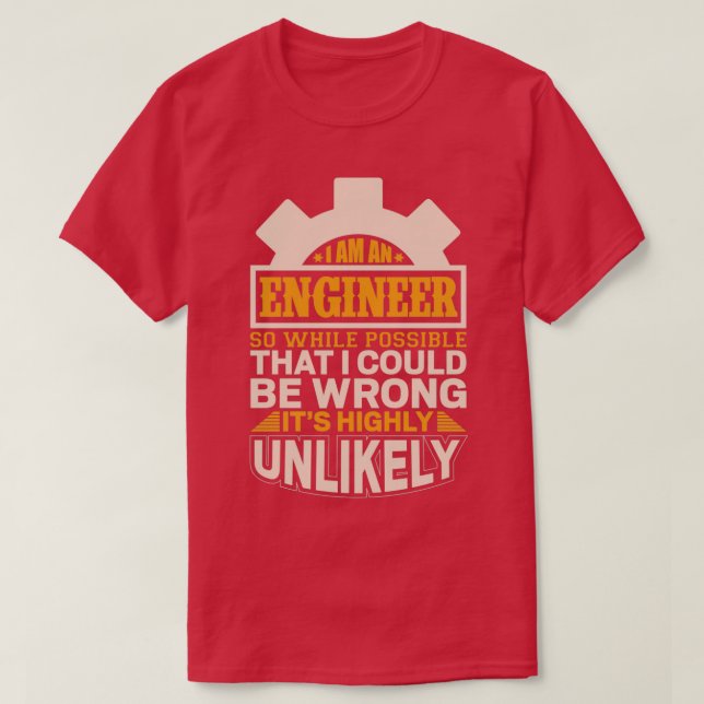 Trust me im an engineer so while possible that i c T-Shirt (Design Front)