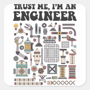 Trust me, I'm an engineer Square Sticker