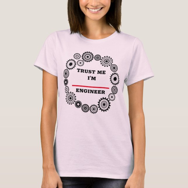 Trust Me I'm an Engineer T-Shirt (Front)
