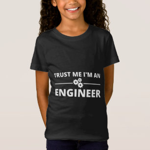 Trust me, I'm an Engineer T-Shirt