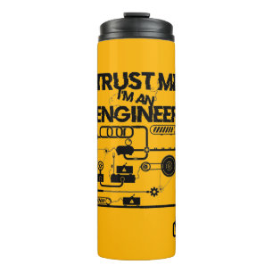 Trust me. I'm an engineer Thermal Tumbler