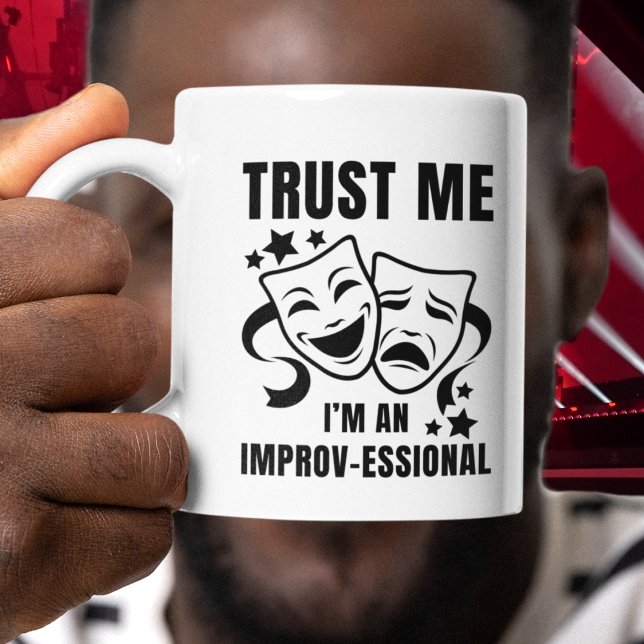 Trust Me I'm An Improv-essional Fun IMPROV  Mug (Fun TRUST ME IMPROV coffee mug gift with CUSTOMIZABLE TEXT to personalize. Features theater masks.)