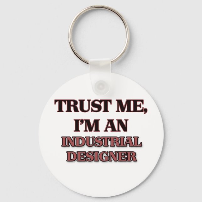 Trust Me I'm an Industrial Designer Keychain (Front)