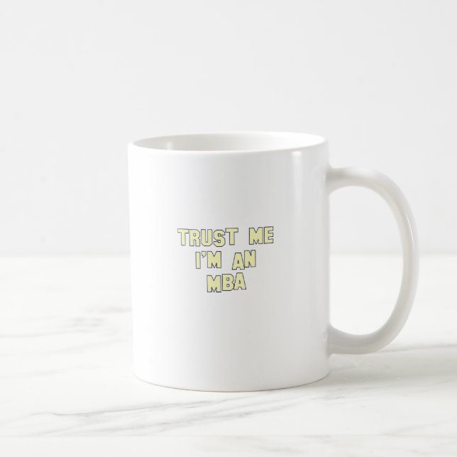 Trust Me I'm an MBA Coffee Mug (Right)