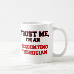Trust Me I'm an My Accounting Technician Coffee Mug