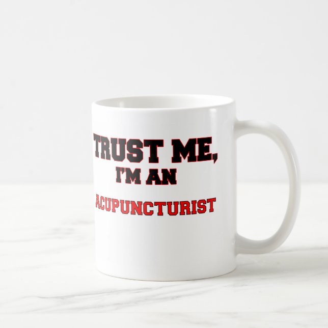 Trust Me I'm an My Acupuncturist Coffee Mug (Right)