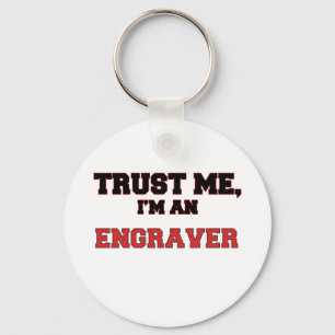 Trust Me I'm an My Engraver Keychain
