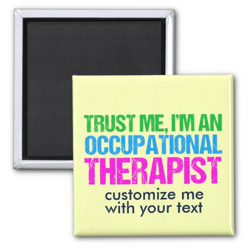 Trust Me Im an Occupational Therapist Magnet