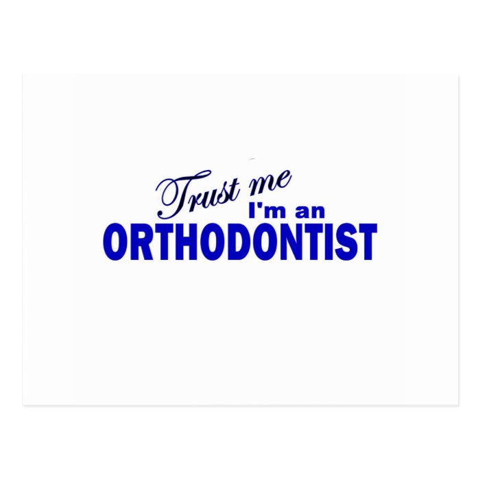 Trust Me I'm an orthodontist Post Cards