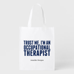 Trust Me, I'm an OT Occupational Therapist Custom Grocery Bag