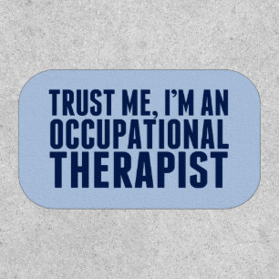 Trust Me, I'm an OT Occupational Therapy Patch