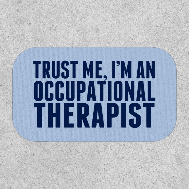 Trust Me, I'm an OT Occupational Therapy Patch (Front)