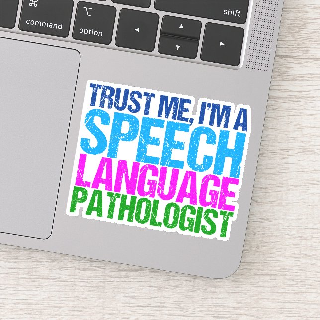 Trust Me I'm an SLP Speech Language Pathologist Sticker (Detail)
