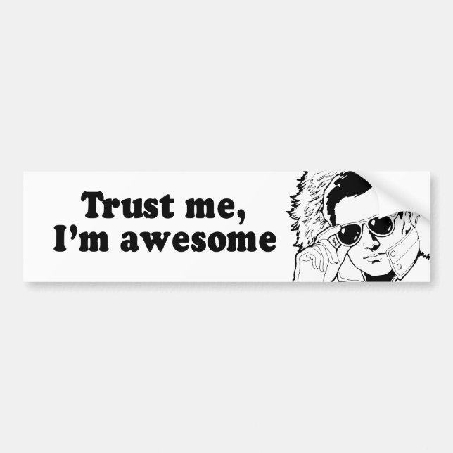 TRUST ME, I'M AWESOME BUMPER STICKER (Front)