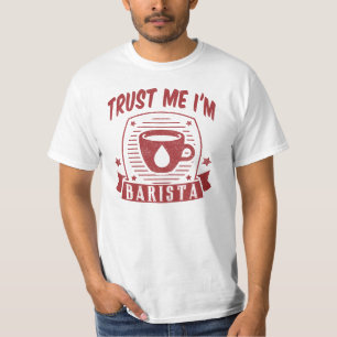 Trust Me I'm Barista T-Shirt