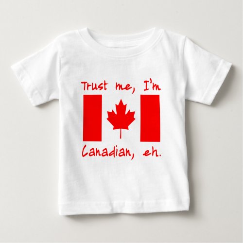 Trust Me Im Canadian Products Baby T_Shirt