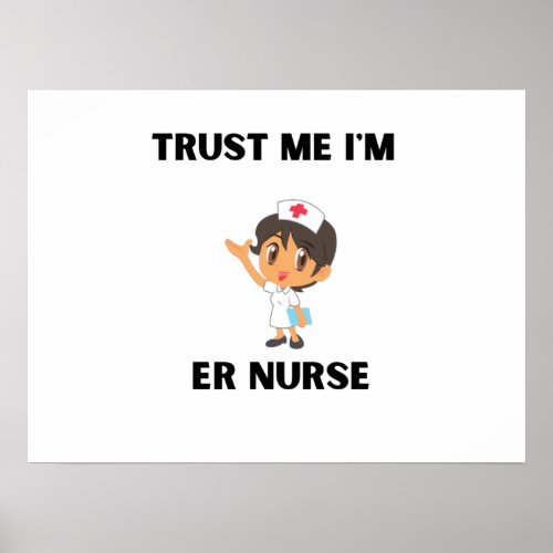 trust me im er nurse poster