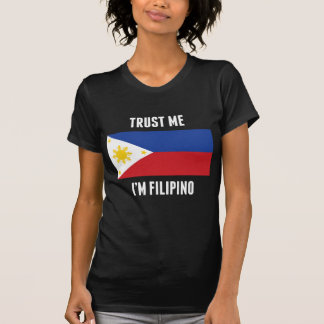 Trust Me I'm Filipino T-Shirt