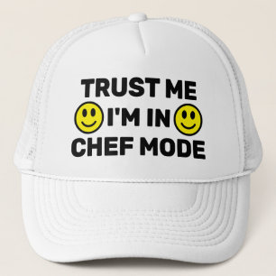 Trust Me - I'm In Chef Mode™ Trucker Hat