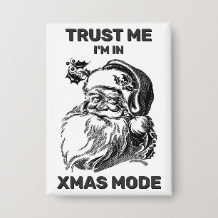 Trust Me - I'm In Christmas Mode™ Button
