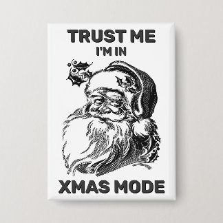 Trust Me - I'm In Christmas Mode™ Button