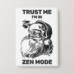 Trust Me - I'm In Zen Mode™ Button