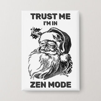 Trust Me - I'm In Zen Mode™ Button