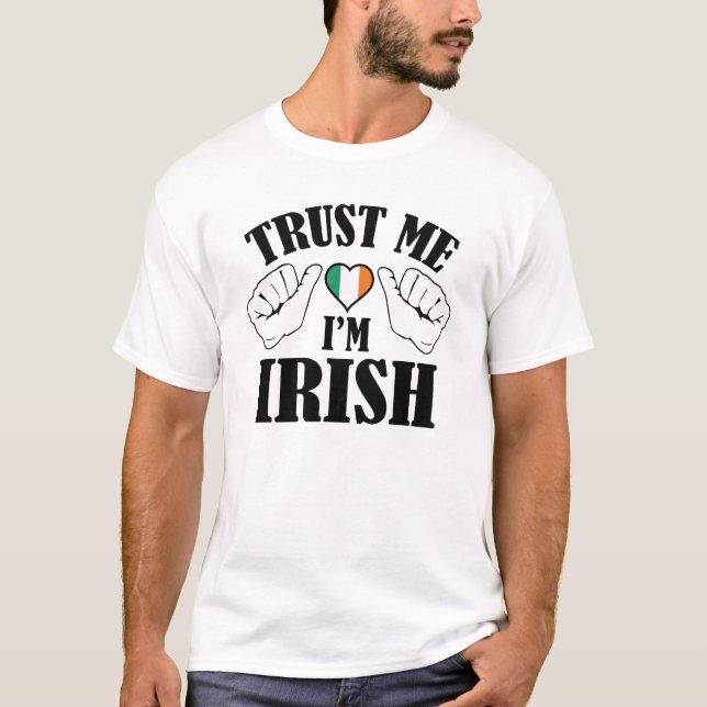 Trust Me I'm Irish T-Shirt (Front)