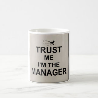 Trust me I'm the manager Coffee Mug
