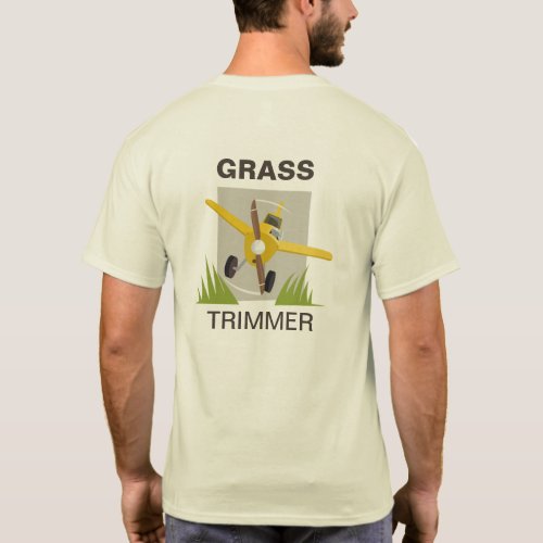 Trust me Im the pilot Grass trimmer T_Shirt