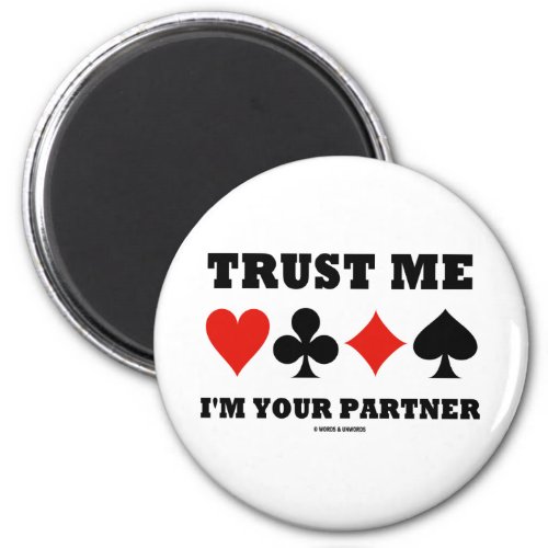 Trust Me Im Your Partner Bridge Card Suits Magnet