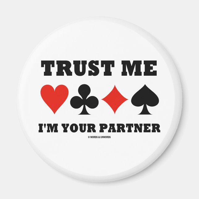 Trust Me I'm Your Partner (Bridge Card Suits) Magnet (Front)
