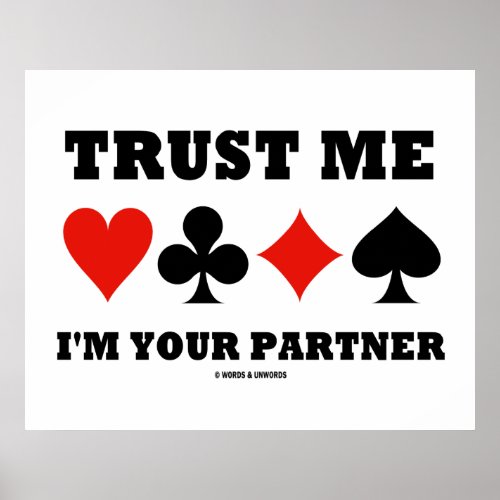 Trust Me Im Your Partner Bridge Card Suits Poster