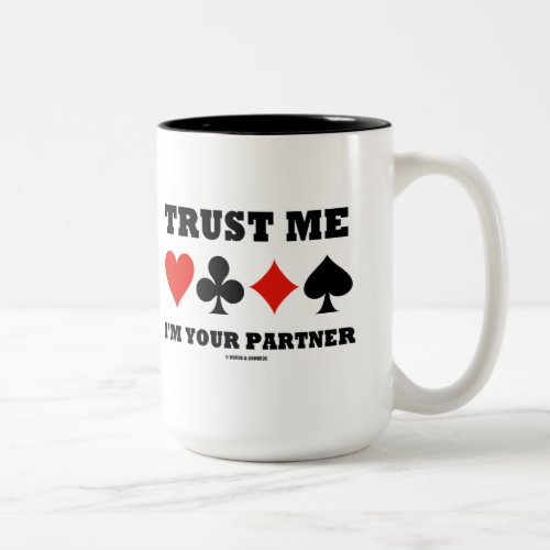 Trust Me Im Your Partner Bridge Card Suits Two_Tone Coffee Mug