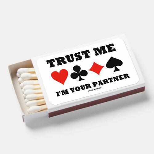 Trust Me Im Your Partner Bridge Four Card Suits Matchboxes