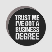 Trust Me I've Got a Business Degree Graduation