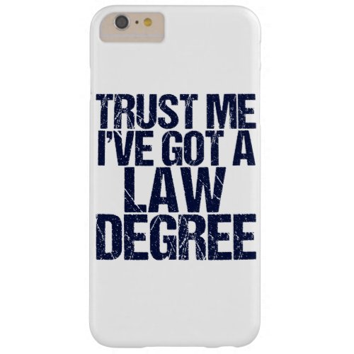 Trust Me Lawyer Humor Barely There iPhone 6 Plus Case