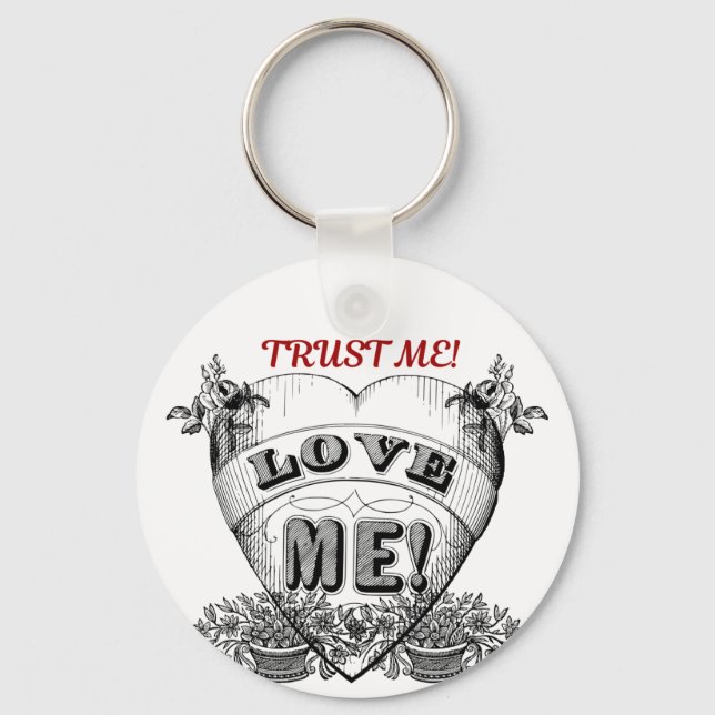 trust me! love me!  keychain (Front)