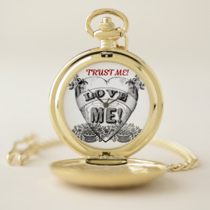 trust me! love me!    pocket watch