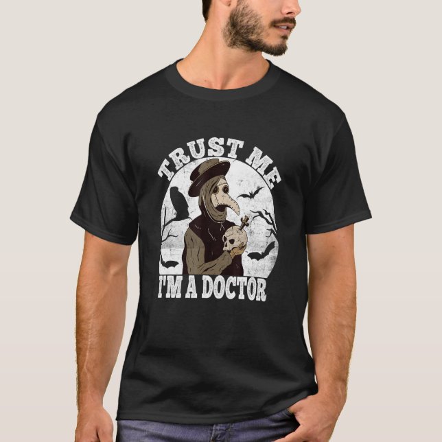 Trust Me Medieval Plague Doctor Doctor Occult Taro T-Shirt (Front)