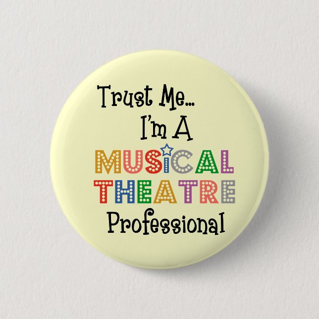 Trust Me...Musical Theatre Pro Button (Front)