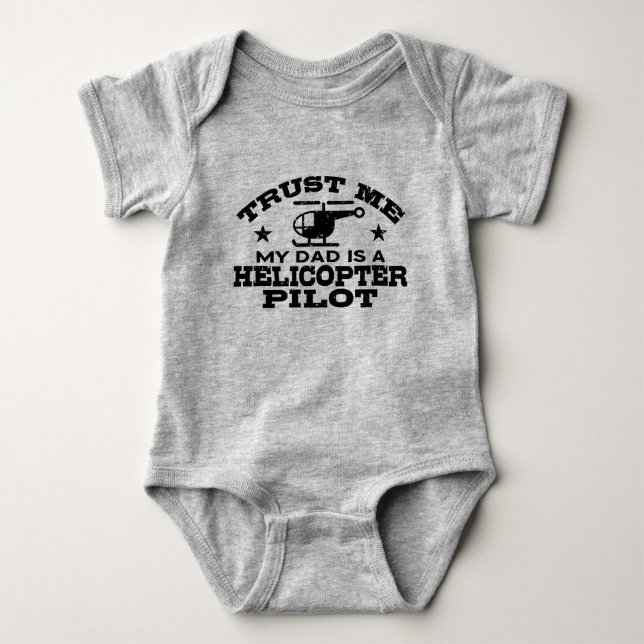 Trust Me My Dad Is A Helicopter Pilot Baby Bodysui Bodysuit (Front)