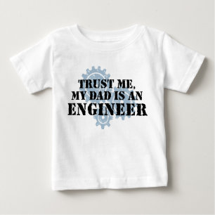 Trust Me My Dad is an Engineer Baby T-Shirt