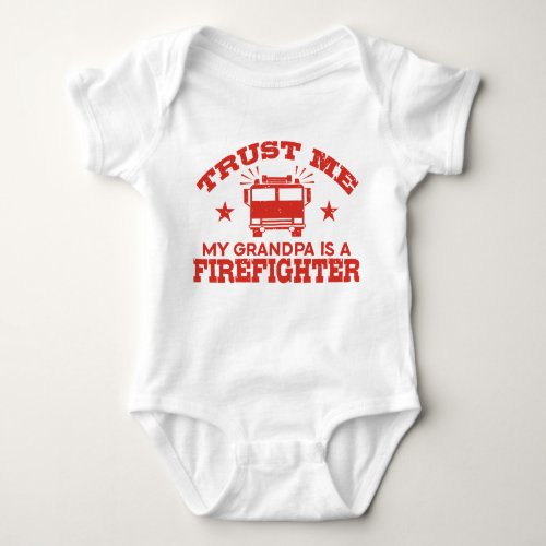 Trust Me My Grandpa is a Firefighter Baby Bodysuit