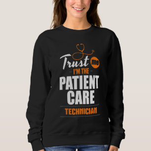 Trust Me Patient Care Technician PCT Medical Tech  Sweatshirt
